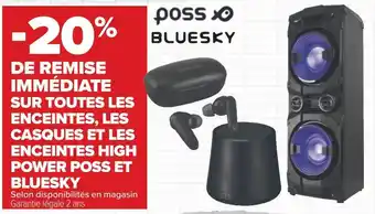 Carrefour Poss / bluesky bon plan sur toutes les enceintes, les casques et les enceintes high power poss et bluesky offre