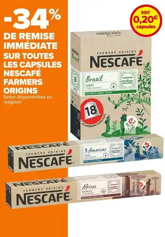 Carrefour Market Nescafé bon plan sur toutes les capsules nescafé farmers origins offre