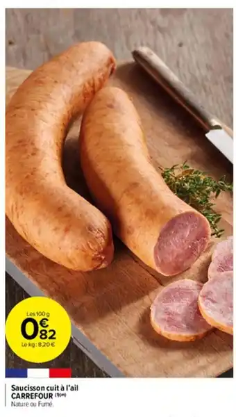 Carrefour Market Saucisson cuit a l'ail carrefour offre
