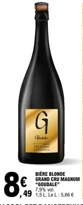 E.Leclerc "GOUDALE" bière blonde grand cru magnum offre