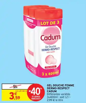Intermarché CADUM gel douche femme dermi-respect offre