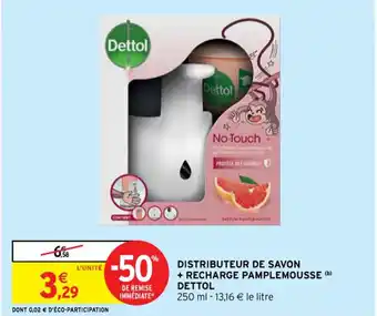 Intermarché DETTOL distributeur de savon + recharge pamplemousse offre