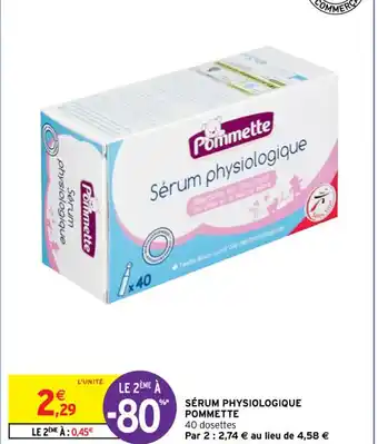 Intermarché Sérum Physiologique Pommette offre