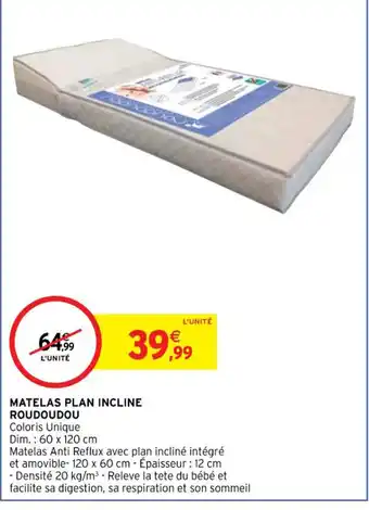 Intermarché Matelas Plan Incline Roudoudou offre