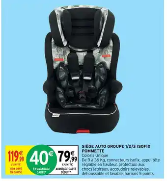 Intermarché Siège Auto Groupe 1/2/3 Isofix Pommette offre