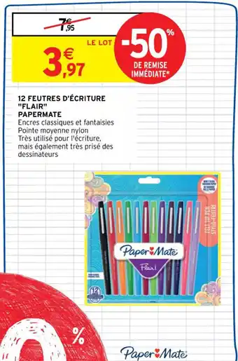Intermarché 12 Feutres d'écriture Flair Papermate offre