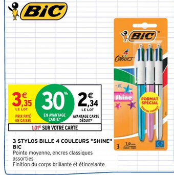 Intermarché Bic 3 Stylos Bille 4 Couleurs Shine offre