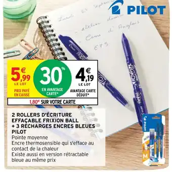 Intermarché Pilot 2 Rollers d'écriture Effaçable Frixion Ball +3 recharges Encres Bleues offre