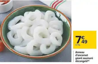 Carrefour Anneau d'encornet géant saumuré décongelé offre