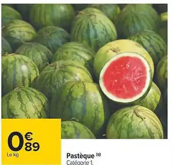 Carrefour Pastèque offre