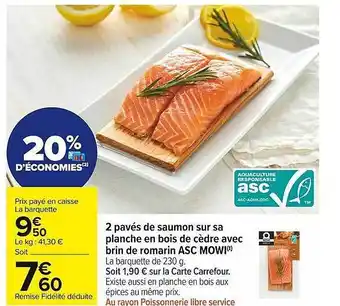 Carrefour Market 2 pavés de saumon sur sa planche en bois de cèdre avec brin de romarin asc mowi offre