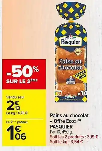 Carrefour Market Pains au chocolat «offre eco» pasquier offre