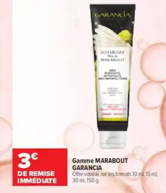 Carrefour maPara parapharmacie Gamme marabout garancia offre