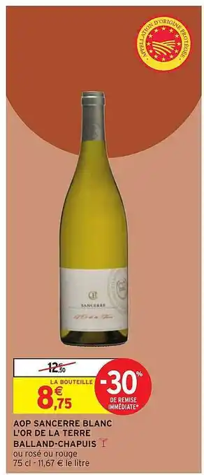 Intermarché Aop Sancerre Blanc L'or De La Terre Balland-chapuis offre