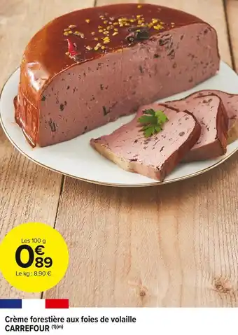 Carrefour Market Carrefour crème forestière aux foies de volaille offre