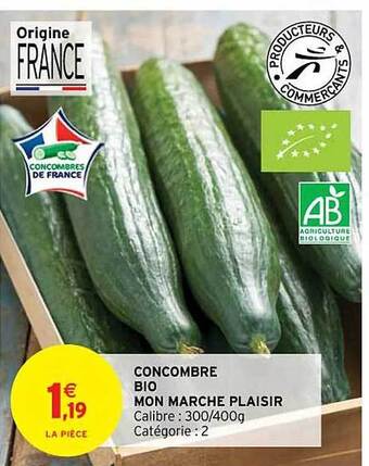 Intermarché Hyper Concombre bio mon marche plaisir offre