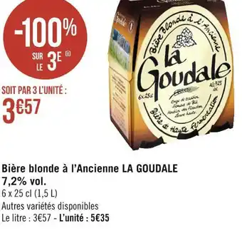Géant Casino La goudale bière blonde à l’ancienne 7,2% vol. offre