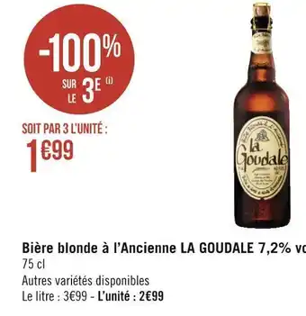 Géant Casino La goudale bière blonde à l’ancienne 7,2% vol. offre