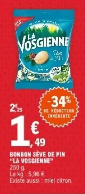 E.Leclerc Bonbon Séve De Pin "La Vosgienne" offre