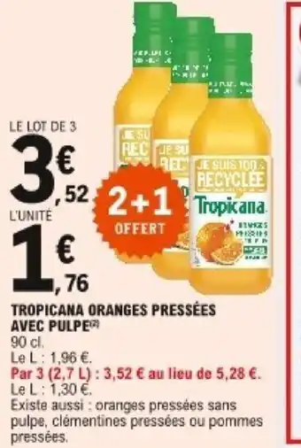 E.Leclerc Tropicana Oranges Pressées Avec Pulpe offre