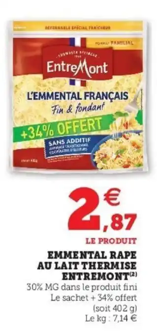 Super U ENTREMONT emmental rape au lait thermise entremont offre