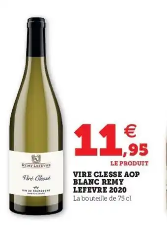 Super U Vire clesse aop blanc remy lefevre 2020 offre