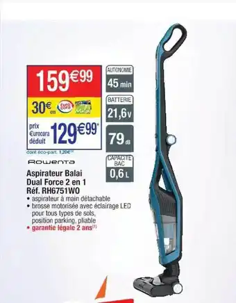 Cora x Carrefour Aspiateur balai dual force 2 en 1 rowenta offre