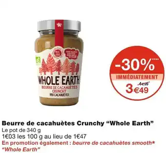 Monoprix Whole earth beurre de cacahuètes crunchy offre