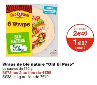 Monoprix Old el paso wraps de blé nature offre