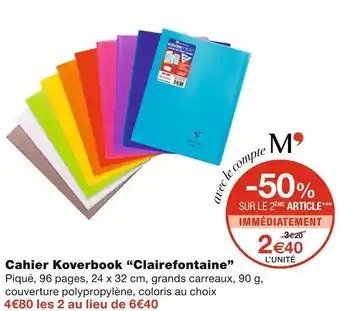 Monoprix Clairefontaine cahier koverbook offre