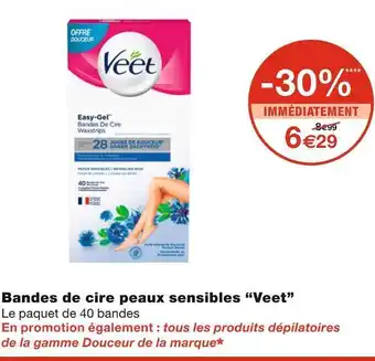 Monoprix Veet bandes de cire peaux sensibles offre