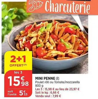 Maximarché Mini penne poulet rôti ou tomate-mozzarella 2+1 offert offre