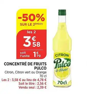 Concentré de fruits pulco -50% sur le 2Úme