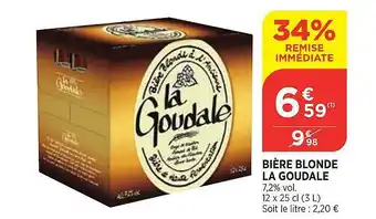Bi1 Bière blonde la goudale 34% remise immédiate offre