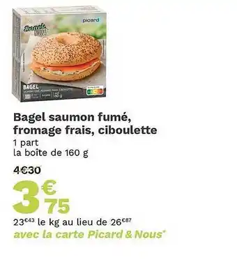 Picard Bagel saumon fumé fromage frais ciboulette offre