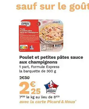 Picard Poulet et petites pâtes sauce aux champignons offre