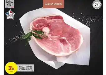 Intermarché Contact Rouelle de porc jembon avec os jean rozé offre