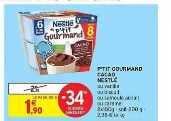 Intermarché Contact P'tit gourmand cacao nestlé -34% de remise immédiate offre