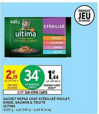 Intermarché Contact Sache repas chat stérilisé poulet dinde saumon & truite ultima offre