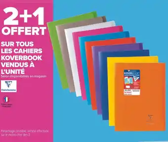 Carrefour Clairefontaine bon plan sur tous les cahiers koverbook vendus à l'unité de la marque clairefontaine offre
