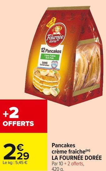 Carrefour Market La fournée dorée pancakes crème fraîche offre
