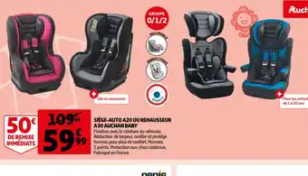 Siège-Auto A20 Ou Rehausseur A30 Auchan Baby