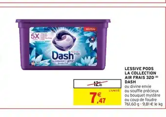 Intermarché Dash Lessive Pods La Collection Air Frais 32d offre