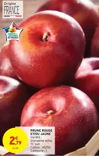 Intermarché Prune Rouge Et/Ou Jaune offre