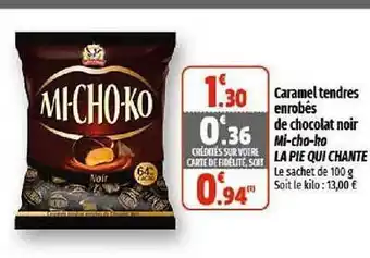 Coccinelle Supermarché Caramel tendres enrobés de chocolat noir mi-cho-ko la pie qui chante offre
