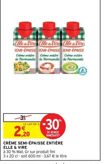 Intermarché Elle & Vire Crème Semi-épaisse Entière offre