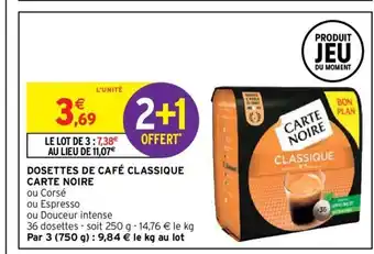 Intermarché Carte Noire Dosettes de Café Classique offre