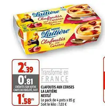 Coccimarket Clafoutis Aux Cerises La Laitière Nestlé offre