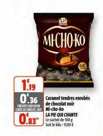 Coccinelle Supermarché Caramel tendres enrobés de chocolat noir mi-cho-ko la pie qui chante offre