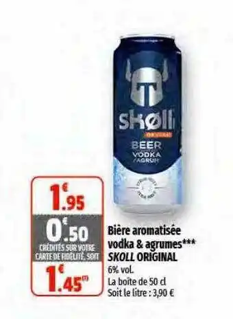 Coccinelle Supermarché Bière aromatisée vodka & agrumes skoll original offre